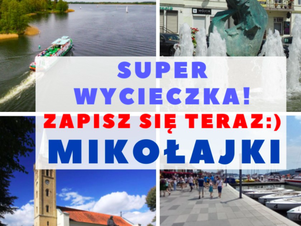 Majówka w Mikołajkach z Rejsem po jeziorach mazurskich TERMIN 02.05.2026 (sobota)