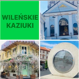 Kaziuki w Wilnie wycieczka z Warszawy Kaziuki i Dzień kobiet w Wilnie TERMIN : 06-08.03.2026 - 3 dni