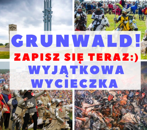 Wycieczka z Warszawy na Grunwald Bitwa pod Grunwaldem TERMIN 17.07.2027 (sobota) wycieczka autokarowy z Warszawy