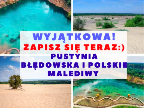 Polskie Malediwy i Pustynia Błędowska TERMIN 22.05.2027 (sobota) autokarowa wycieczka z Warszawy